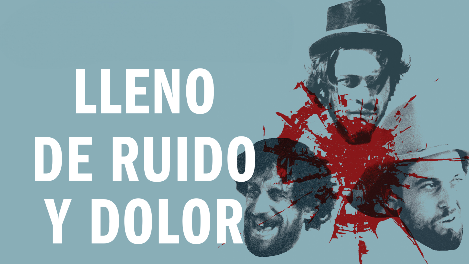 Lleno de ruido y dolor